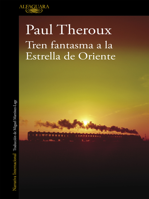 Title details for Tren fantasma a la Estrella de Oriente by Paul Theroux - Available
